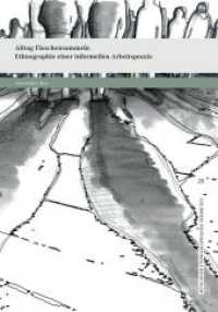 Alltag Flaschensammeln : Ethnographie einer informellen Arbeitspraxis (Münchner ethnographische Schriften 20) （2016. 130 S. 9 SW-Abb. 20.5 cm）