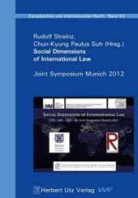 Social Dimensions of International Law : Joint Symposium Munich 2012 of Ludwig-Maximilians-Universität München, Ritsumeikan University Kyoto and Seoul National University (Europäisches und Internationales Recht 84) （2016. 106 S. 1 SW-Abb., 3 Tabellen. 205 mm）