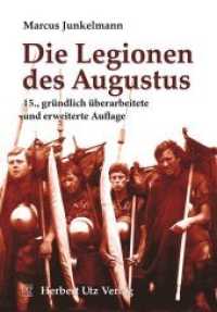 Die Legionen des Augustus : Vorwort von Wilfried Stroh （15., überarb. u. erw. Aufl. 2015. 416 S. 269 Farbabb. 24 cm）