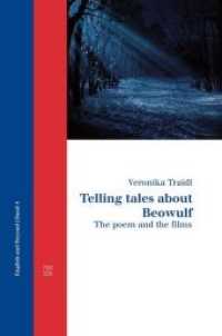 Telling tales about Beowulf : The poem and the films. Dissertationsschrift (English and Beyond 4) （2016. 348 S. 96 SW-Abb. 24 cm）