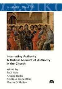 Incarnating Authority: A Critical Account of Authority in the Church (ta ethika 18) （2019. 282 S. 145 x 205 mm）