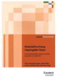 Materialforschung: Impulsgeber Natur : Innovationspotenzial biologisch inspirierter Materialien und Werkstoffe (acatech DISKUSSION) （2020. 138 S. 57 SW-Abb., 1 Tabellen. 21 x 29.7 cm）
