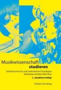 Musikwissenschaft studieren : Arbeitstechnische und methodische Grundlagen (Musikwissenschaften) （2., aktualisierte Auflage. 2018. 310 S. 21 cm）