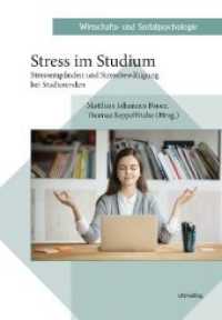 Stress im Studium : Stressempfinden und Stressbewältigung bei Studierenden (Wirtschafts- und Sozialpsychologie 5) （2020. 288 S. 54 SW-Abb. 20.5 cm）