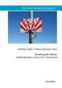 Dreaming of a Glacier : Snæfellsjökull in a Geocritical Perspective (Münchner Nordistische Studien 45) （2020. 322 S. 20.5 cm）