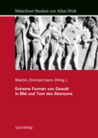 Extreme Formen von Gewalt in Bild und Text des Altertums (Münchner Studien zur Alten Welt 19) （2., durchgesehene Auflage. 2022. 352 S. 52 SW-Abb. 240 mm）