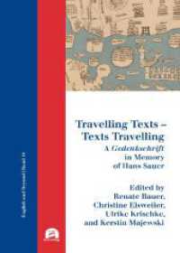 Travelling Texts - Texts Travelling : A Gedenkschrift in Memory of Hans Sauer (English and Beyond 14) （2023. 446 S. 6 SW-Abb., 47 Farbabb., 17 Tabellen. 240 mm）