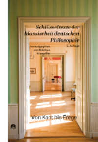 Von Kant bis Frege : Schlüsseltexte der klassischen deutschen Philosophie. Dissertationsschrift (Philosophie 36) （5. Auflage. 2024. 334 S. 210 mm）