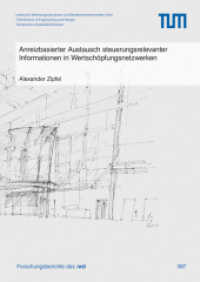 Anreizbasierter Austausch steuerungsrelevanter Informationen in Wertschöpfungsnetzwerken : Dissertationsschrift (Forschungsberichte IWB 387) （2024. 266 S. 52 SW-Abb., 23 Tabellen. 205 mm）