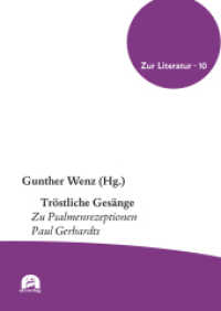 Tröstliche Gesänge : Zu Psalmrezeptionen Paul Gerhardts (Zur Literatur 10) （2025. 148 S. 205 mm）