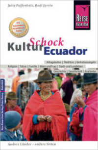 Reise Know-How KulturSchock Ecuador : Alltagskultur, Traditionen, Verhaltensregeln, ... (Reise Know-How) （5. Aufl. 2018. 300 S. Farbabb. 180 mm）