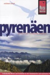Reise Know-How Pyrenäen : Individuelles Reisen und Entdecken in den französischen und spanischen Pyrenäen und in Andorra (Reise Know-How .) （7., neuberarb. u. aktualis. Aufl. 2010. 624 S. m. über 150 Farbfo）