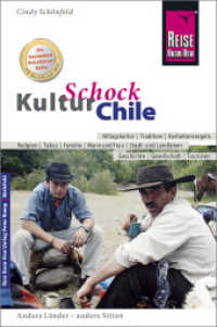 Reise Know-How KulturSchock Chile : Alltagskultur, Traditionen, Verhaltensregeln, ... (Reise Know-How) （3. Aufl. 2018. 276 S. Farbabb. 180 mm）