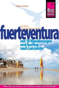 Reise Know-How Fuerteventura : Reiseführer zum Bereisen und Entdecken der spanischen Atlantikinsel. Mit 10 Wanderungen und Ausflug nach Lanzarote (Reise Know-How) （7., neubearb. u. aktualis. Aufl. 2012. 408 S. m. über 100 Farbfot）