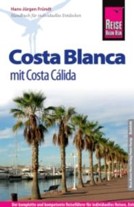 Reise Know-How Costa Blanca mit Costa Cálida : Reiseführer für individuelles Entdecken (Reise Know-How)