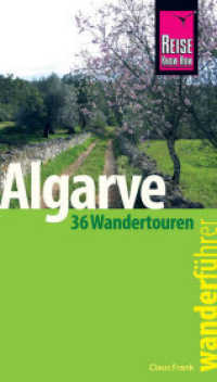 Reise Know-How Wanderführer Algarve  - 36 Wandertouren an der Küste und im Hinterland - : mit Karten, Höhenprofilen und GPS-Tracks (Wanderführer) （2. Aufl. 2018. 276 S. Farbabb., Ktn., graph. Darst., Diagr. 180 mm）