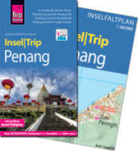 Reise Know-How InselTrip Penang : Reiseführer mit Insel-Faltplan und kostenloser Web-App (Reise Know-How) （1. Auflage. 2016. 144 S. m. zahlr. Farbfotos sowie Ktn.-Skizzen u. Pln）