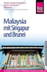 Reise Know-How Malaysia mit Singapur und Brunei : Reiseführer für individuelles Entdecken (Reise Know-How) （14., neubearb. u. aktualis. Aufl. 2016. 720 S. m. zahlr. Farbfotos sow）