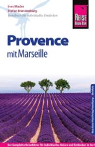 Reise Know-How Provence mit Marseille : Reiseführer für individuelles Entdecken (Reise Know-How)