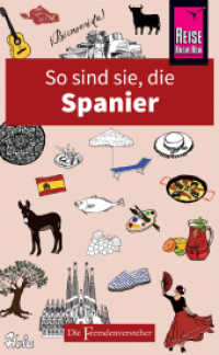 So sind sie, die Spanier : Die Fremdenversteher von Reise Know-How (Die Fremdenversteher) （1. Auflage. 2018. 108 S. Farbabb. 178 mm）