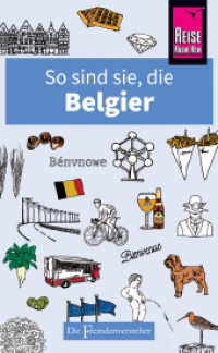 So sind sie, die Belgier : Die Fremdenversteher von Reise Know-How (Die Fremdenversteher) （1. Auflage. 2018. 108 S. Farbabb. 178 mm）