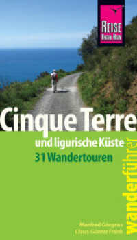 Reise Know-How Wanderführer Cinque Terre und ligurische Küste (31 Wandertouren) (Wanderführer) （3. Aufl. 2017. 312 S. Farbabb., Ktn., graph. Darst., Diagr. 180 mm）