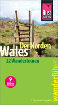 Reise Know-How Wanderführer Wales - der Norden : 22 Wandertouren. GPS-Tracks Download (Reise Know-How Wanderführer) （1. Auflage. 2018. 240 S. Farbabb., Ktn., graph. Darst., Diagr. 180 mm）