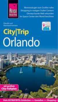 Reise Know-How CityTrip Orlando : Reiseführer mit Stadtplan und kostenloser Web-App (CityTrip) （1. Auflage. 2019. 144 S. Farbabb., Ktn., graph. Darst. 195 mm）