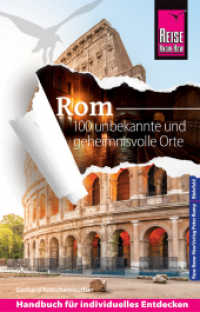 Reise Know-How Reiseführer Rom - 100 unbekannte und geheimnisvolle Orte (Reiseführer) （1. Auflage. 2019. 312 S. Farbabb., Ktn., graph. Darst. 188 mm）