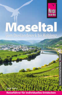 Reise Know-How Reiseführer Moseltal - vom Dreiländereck bis Koblenz (Reiseführer) （3. Aufl. 2022. 444 S. Farbabb., Ktn., graph. Darst., Diagr. 188 mm）
