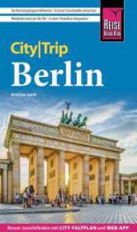 Reise Know-How CityTrip Berlin : Reiseführer mit Stadtplan, Spaziergängen und kostenloser Web-App (CityTrip) （11. Aufl. 2023. 156 S. Farbabb., Ktn., graph. Darst. 195 mm）