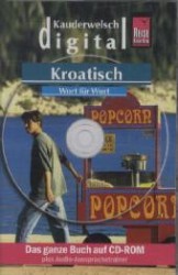 Kroatisch digital - Wort für Wort für den PC, 1 CD-ROM : Sprachführer und AusspracheTrainer kombiniert auf CD-ROM (Kauderwelsch Digital) （2012. 190 mm）
