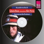 Aussprachetrainer Quechua (Ayacuchano) für Peru, 1 Audio-CD : 52 Min. (Reise Know-How Kauderwelsch AusspracheTrainer) （1. Auflage. 2010. 140 mm）
