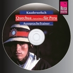 Aussprachetrainer Quechua (Ayacuchano) f&uuml;r Peru, 1 Audio-CD : 52 Min. (Reise Know-How Kauderwelsch AusspracheTrainer) （1. Auflage. 2010. 140 mm）