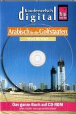 Arabisch für die Golfstaaten, 1 CD-ROM : Wort für Wort. Das ganze Buch auf CD-ROM plus Audio-Aussprachetrainer. 41 Min. (Kauderwelsch Digital) （1. Auflage. 2007. 190 mm）