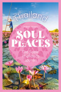 Soul Places Thailand - Die Seele Thailands sp&uuml;ren : Der besondere Thailand Reisef&uuml;hrer (Soul Places) （1. Auflage 2027）