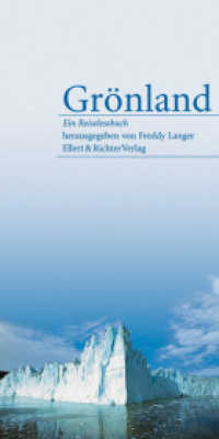 Grönland : Ein Reiselesebuch （2. Aufl. 2008. 160 S. 18.5 cm）