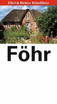 Föhr : Ein Reiseführer (Ellert & Richter Reiseführer) （4. aktualis. Aufl. 2012 152 S. 10 Ktn. 19 cm）