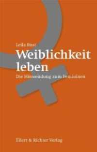 Weiblichkeit leben : Die Hinwendung zum Femininen （7. Aufl. 2021. 296 S. 22 cm）