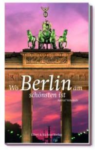 Wo Berlin am schönsten ist (Wo ... am schönsten ist) （2016. 192 S. 24 SW-Abb. 20 cm）