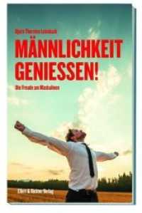 Männlichkeit genießen! : Die Freude am Maskulinen （3. Aufl. 2016. 288 S. 22,5 cm）