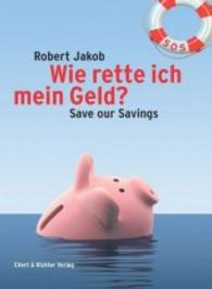 Wie rette ich mein Geld? : Save our Savings （2016. 160 S. 22 cm）