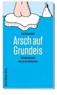 Arsch auf Grundeis : Redewendungen und wo sie herkommen （4. Aufl.）