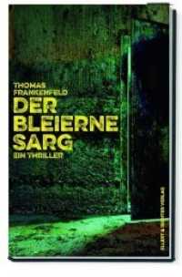 Der bleierne Sarg : Ein Thriller （2020. 2020. 384 S. 19.5 cm）