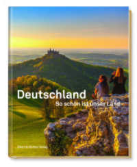Deutschland So sch&ouml;n ist unser Land : So sch&ouml;n ist unser Land. Mit Texten von Heinrich Heine, Thomas Mann, Kurt Tucholsky und Joseph Roth （2020. 432 S. m. 434 Abb. 28 cm）