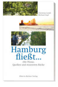 Hamburg fließt... : Alle Flüsse, Quellen und munteren Bäche （2. Aufl. 2022. 240 S. 19 cm）