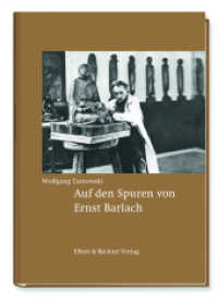 Auf den Spuren von Ernst Barlach (Auf den Spuren von) （2022. 152 S. 90 Abb. 21 cm）