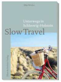 Slow Travel : Unterwegs in Schleswig-Holstein （2023. 224 S. 21 cm）