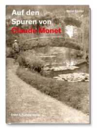 Auf den Spuren von Claude Monet （2025. 224 S. 21 cm）