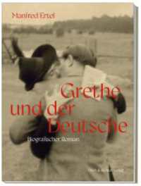 Grethe und der Deutsche : Biografischer Roman （2025. 21 cm）